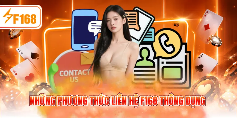 Những phương thức liên hệ F168 thông dụng
